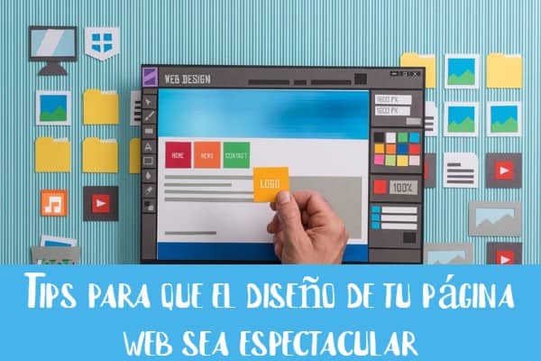 Tips para que el diseño de tu página web sea espectacular